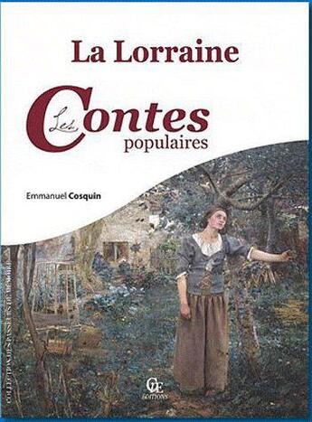 Couverture du livre « La lorraine, les contes populaires » de Emmanuel Cosquin aux éditions Communication Presse Edition