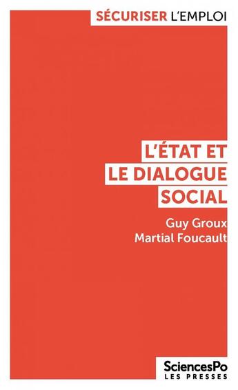 Couverture du livre « L'état et le dialogue social » de Foucault Martial et Guy Groux aux éditions Presses De Sciences Po