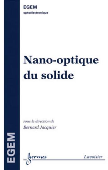 Couverture du livre « Nano-optique du solide » de Goure/Sabonnadiere aux éditions Hermes Science Publications