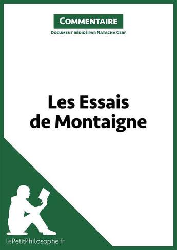 Couverture du livre « Les Essais de Montaigne » de Natacha Cerf aux éditions Lepetitphilosophe.fr