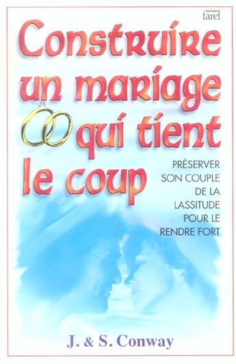 Couverture du livre « Construire un mariage qui tient le coup » de  aux éditions Farel