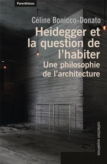 Couverture du livre « Heidegger et la question de l'habiter ; une philosophie de l'architecture » de Celine Bonicco-Donato aux éditions Parentheses