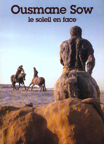 Couverture du livre « Ousmane sow, le soleil en face » de Ousmane Sow aux éditions Actes Sud