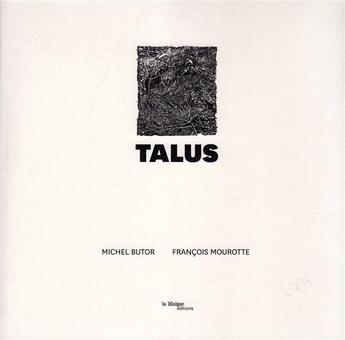 Couverture du livre « Talus » de Michel Butor et Francois Mourotte aux éditions Le Realgar