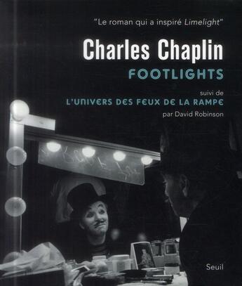 Couverture du livre « Footlights » de David Robinson et Charles Chaplin aux éditions Seuil