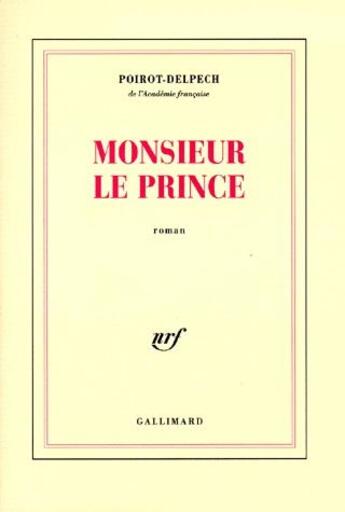 Couverture du livre « Monsieur le prince » de Bertrand Poirot-Delpech aux éditions Gallimard