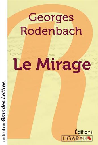 Couverture du livre « Le Mirage (grands caractères) » de Georges Rodenbach aux éditions Ligaran