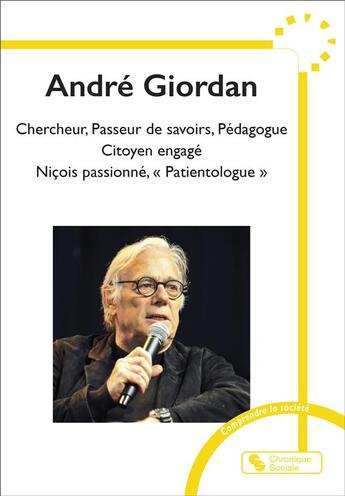 Couverture du livre « André Giordan : Chercheur, passeur de savoirs, pédagogue, citoyen engagé, Niçois passionné, 