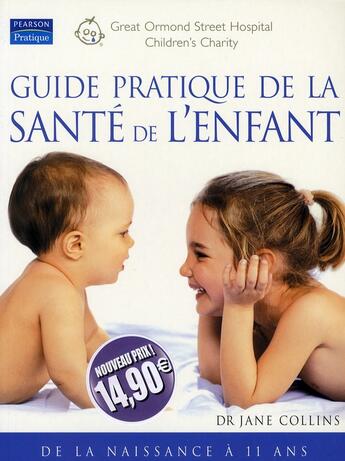 Couverture du livre « Guide pratique de la sante de l'enfant nouveaux prix » de Jane Collins aux éditions Pearson