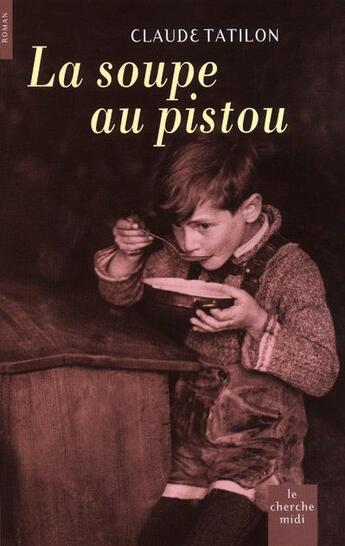 Couverture du livre « La soupe au pistou » de Claude Tatilon aux éditions Cherche Midi
