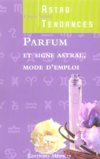 Couverture du livre « Parfum et signe astral - mode d'emploi » de Chris Semet aux éditions Medicis