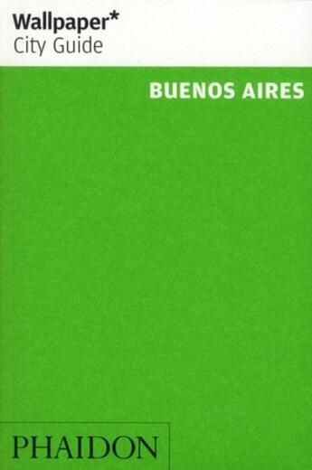 Couverture du livre « Buenos aires wcg 2012 » de Wallpaper aux éditions Phaidon Press