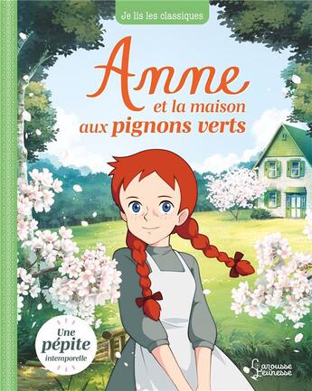 Couverture du livre « Anne et la maison aux pignons verts : Je lis les classiques » de Nippon Animation aux éditions Larousse