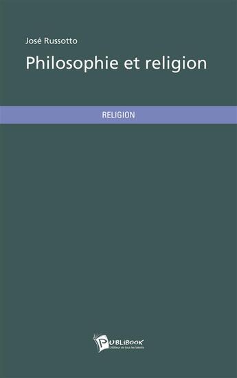 Couverture du livre « Philosophie et religion » de Jose Russotto aux éditions Publibook