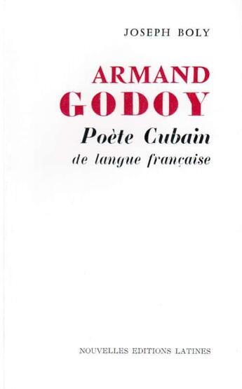 Couverture du livre « Armand Godoy ; poète cubain de langue française » de Joseph Boly aux éditions Nel