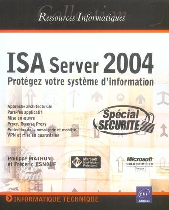 Couverture du livre « Isa server 2004 standard edition ; protegez votre systeme d'informatique » de Mathon et Esnouf aux éditions Eni