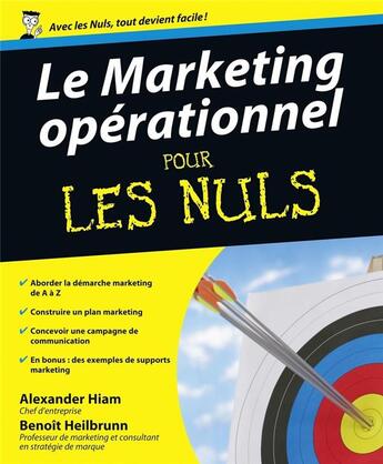 Couverture du livre « Le marketing opérationnel pour les nuls » de Benoit Heilbrunn et Alexander Hiam aux éditions First