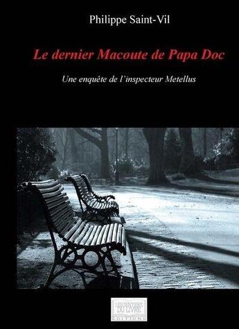 Couverture du livre « Le Dernier Macoute De Papa Doc » de Philippe Saint-Vil aux éditions Les Sentiers Du Livre