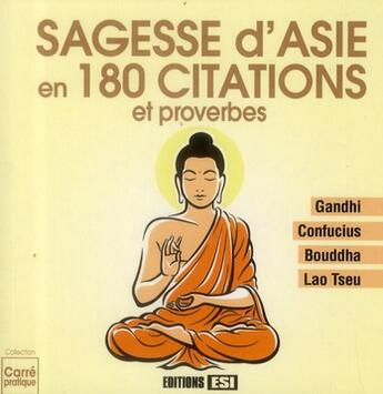 Couverture du livre « Sagesse d'Asie en 180 citations et proverbes » de  aux éditions Editions Esi