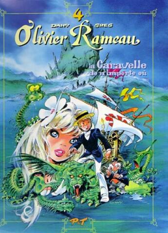 Couverture du livre « Olivier Rameau T.4 ; la caravelle de n'importe où » de Greg et Dany aux éditions P & T Production - Joker