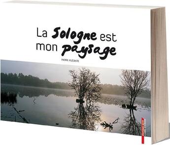 Couverture du livre « La sologne est mon paysage » de Pierre Aucante aux éditions Sepp