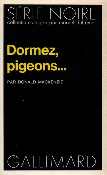 Couverture du livre « Dormez, pigeons... » de Donald Mackenzie aux éditions Gallimard