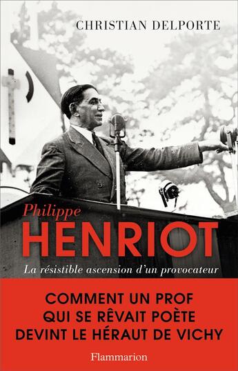 Couverture du livre « Philippe Henriot ; la résistible ascension d'un provocateur » de Christian Delporte aux éditions Flammarion