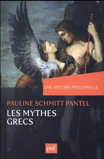 Couverture du livre « Les mythes grecs » de Pauline Schmitt Pantel aux éditions Puf