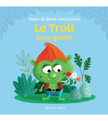 Couverture du livre « Le troll trop gentil » de Christophe Boncens aux éditions Beluga