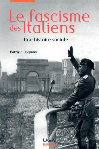 Couverture du livre « Le fascisme des Italiens ;une histoire sociale » de Patrizia Dogliani aux éditions Uga Éditions