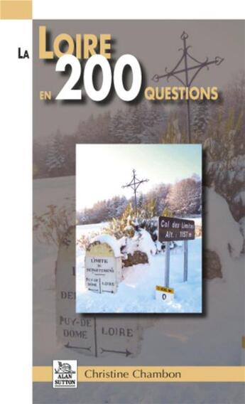 Couverture du livre « La Loire en 200 questions » de Christine Chambon aux éditions Editions Sutton