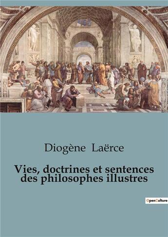 Couverture du livre « Vies, doctrines et sentences des philosophes illustres » de Diogene Laerce aux éditions Shs Editions