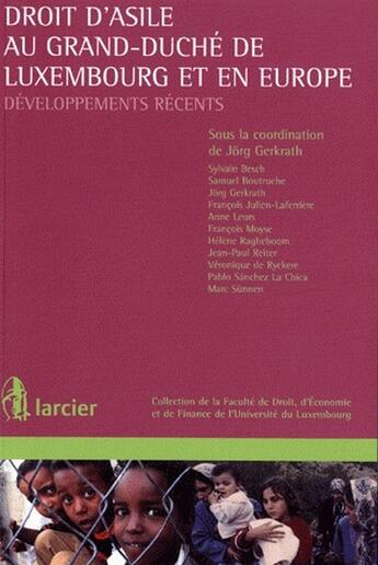 Couverture du livre « Droit d'asile au Grand-Duché de Luxembourg et en Europe ; développements récents » de  aux éditions Larcier