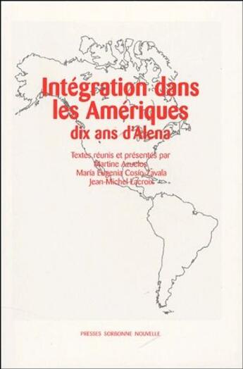 Couverture du livre « Intégration dans les Amériques ; dix ans d'Alena » de Azuelos et Cosio-Zavala aux éditions Presses De La Sorbonne Nouvelle