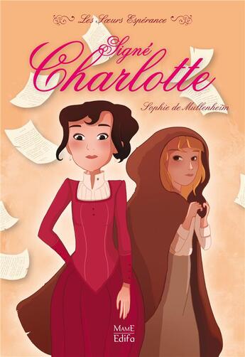 Couverture du livre « Les soeurs Espérance t.1 : signé Charlotte » de Sophie De Mullenheim aux éditions Mame