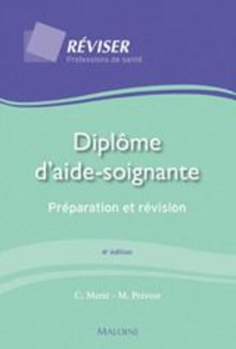 Couverture du livre « Diplome d aide soignante 4e ed » de Mette/Prevost aux éditions Maloine