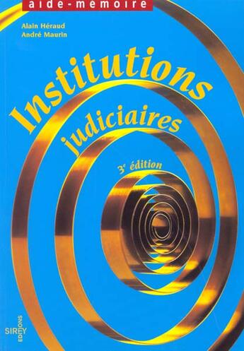 Couverture du livre « Institutions Judiciaires » de Andre Maurin et Alain Heraud aux éditions Sirey
