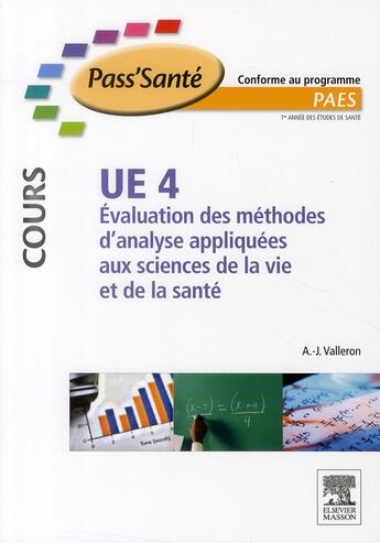 Couverture du livre « UE4 ; évaluation des méthodes d'analyses appliquées aux sciences de la vie et de la santé » de Alain-Jacques Valleron aux éditions Elsevier-masson