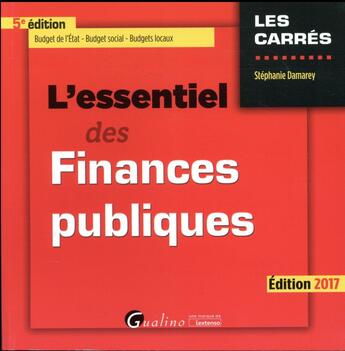 Couverture du livre « L'essentiel des finances publiques (édition 2017) » de Stephanie Damarey aux éditions Gualino
