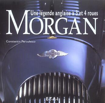 Couverture du livre « Morgan - une legende anglaise a 3 et 4 roues » de Parvulesco C. aux éditions Etai