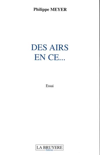Couverture du livre « Des airs en ce... » de Philippe Meyer aux éditions La Bruyere