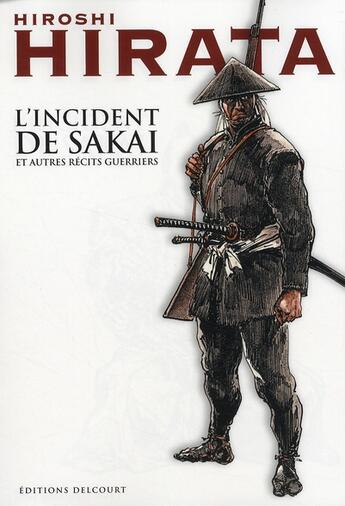 Couverture du livre « L'incident de sakai et autres recits guerriers » de Hirata-H aux éditions Delcourt