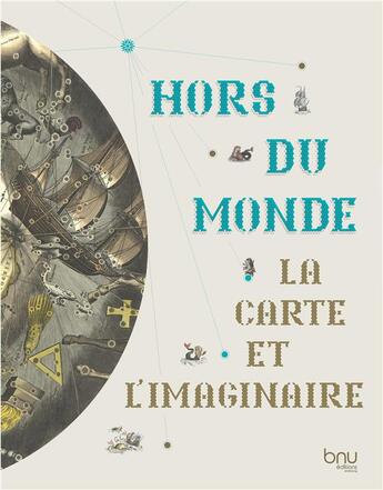 Couverture du livre « Hors du monde - la carte et l'imaginaire » de Citerin Gwenael aux éditions Bnu Strasbourg