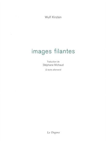 Couverture du livre « Images filantes » de Wulf Kirsten aux éditions Dogana