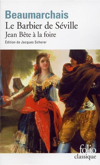 Couverture du livre « Le barbier de Séville ; Jean Bête à la foire » de Pierre-Augustin Caron De Beaumarchais aux éditions Folio