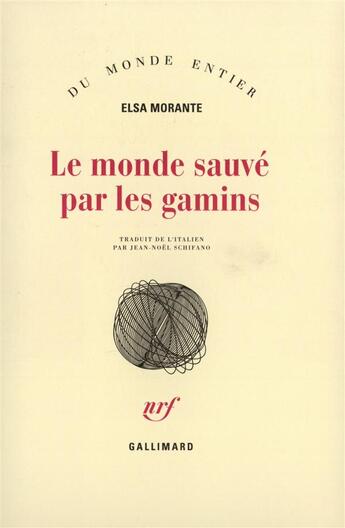 Couverture du livre « Le monde sauve par les gamins » de Elsa Morante aux éditions Gallimard