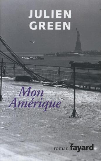 Couverture du livre « Mon Amérique » de Julien Green aux éditions Fayard