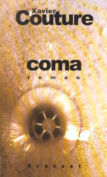Couverture du livre « Coma » de Xavier Couture aux éditions Grasset Et Fasquelle