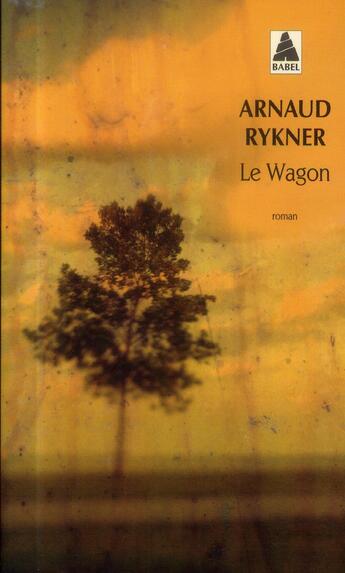 Couverture du livre « Le wagon » de Arnaud Rykner aux éditions Actes Sud