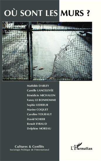 Couverture du livre « Revue Cultures & Conflits ; Où Sont Les Murs ? » de Revue Cultures & Conflits aux éditions L'harmattan
